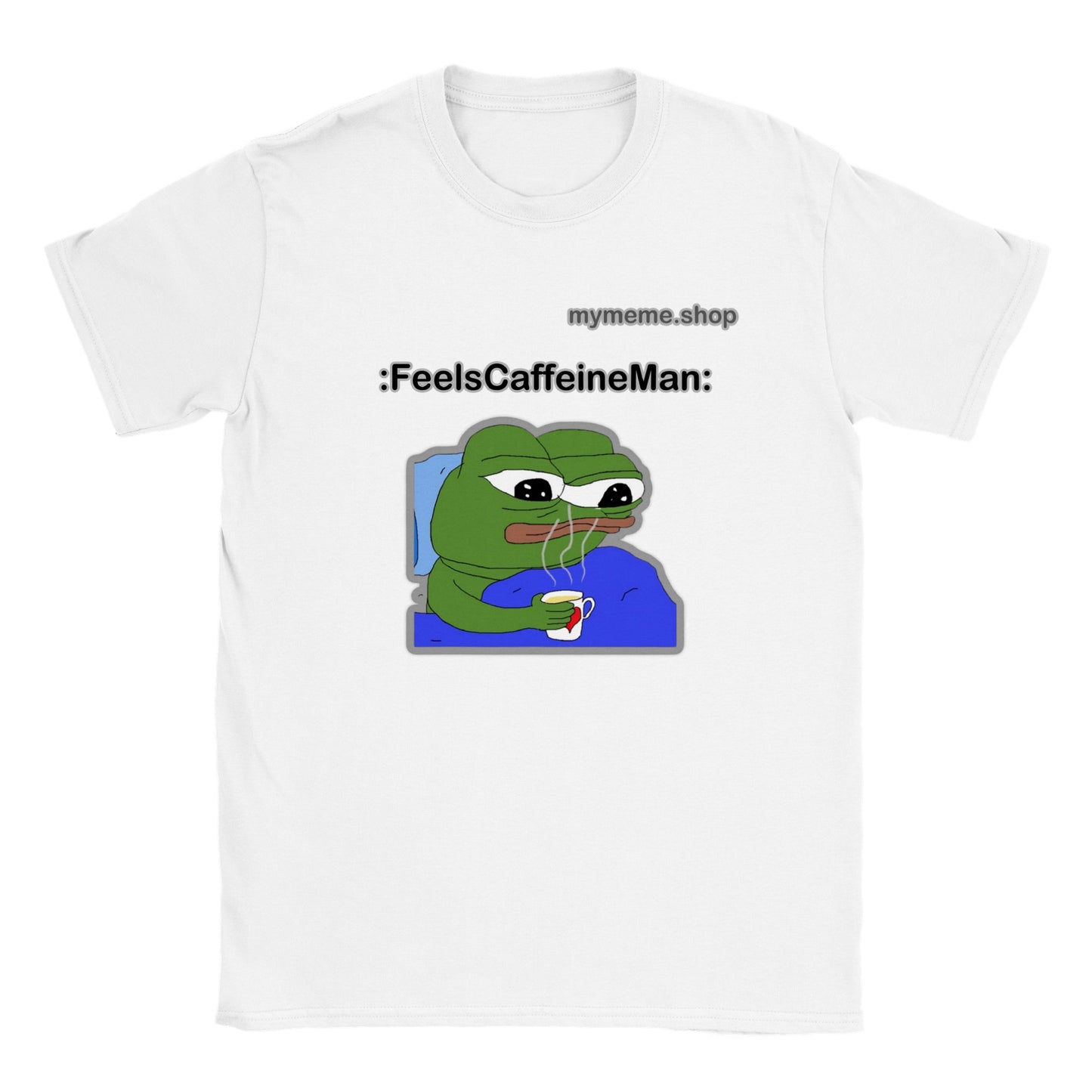 :FeelsCaffeineMan: T-shirt