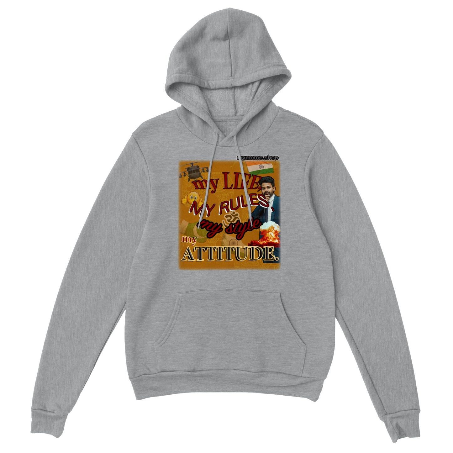 My life, my rules, my style, my attitude Hoodie