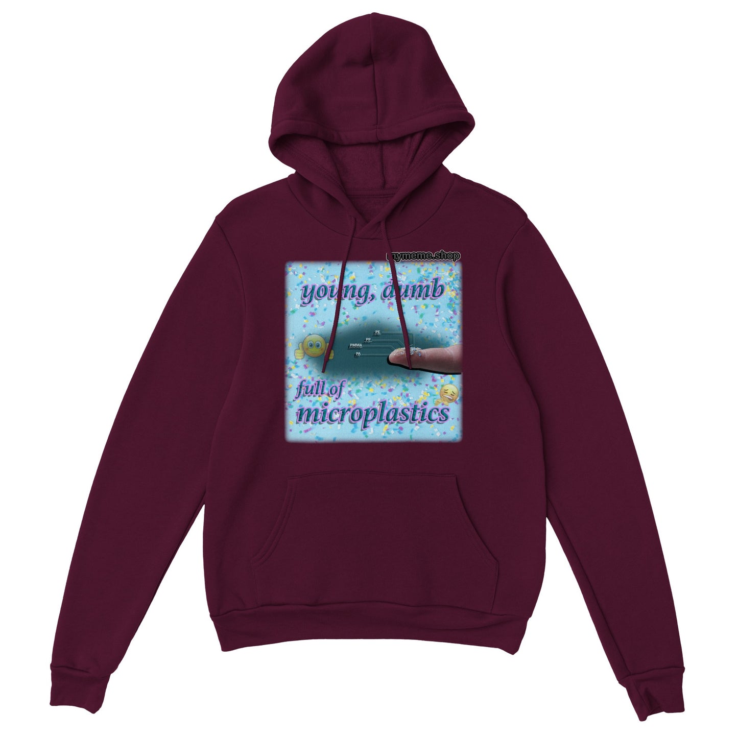 Young, dumb, full of microplastics Hoodie