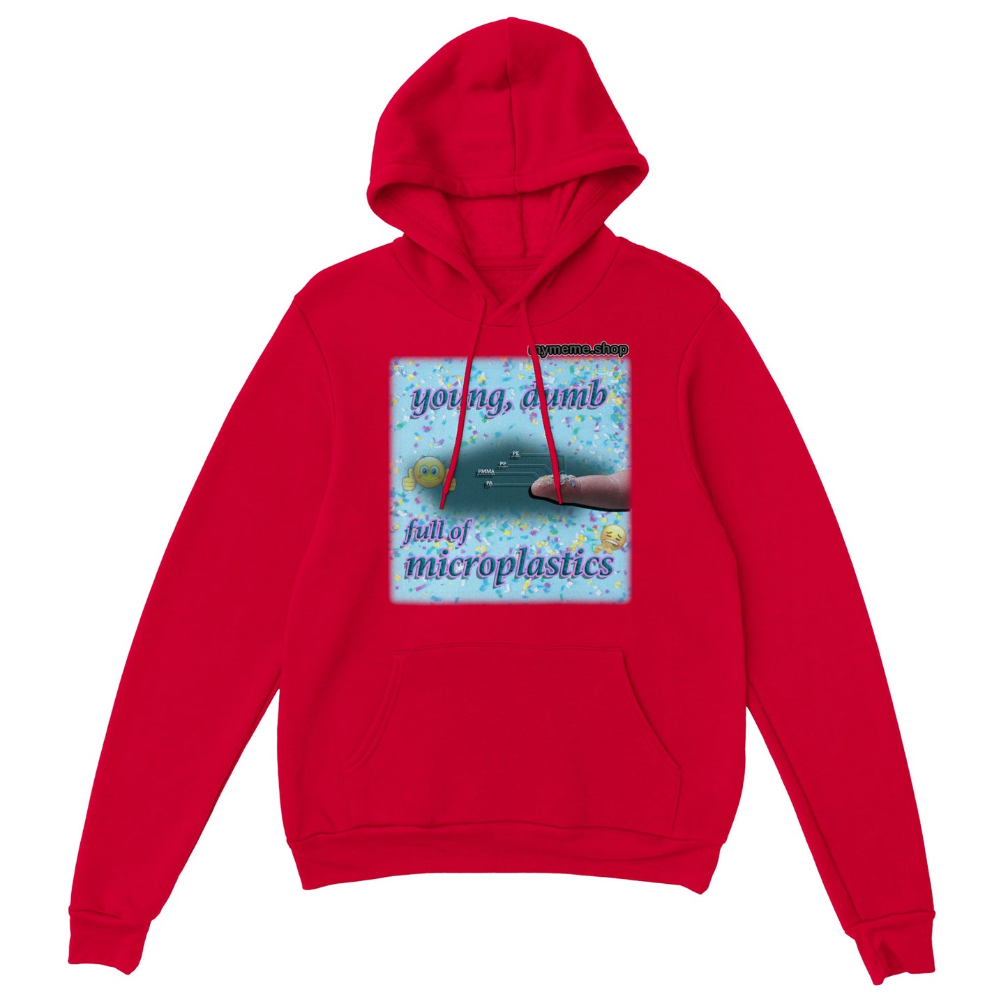 Young, dumb, full of microplastics Hoodie