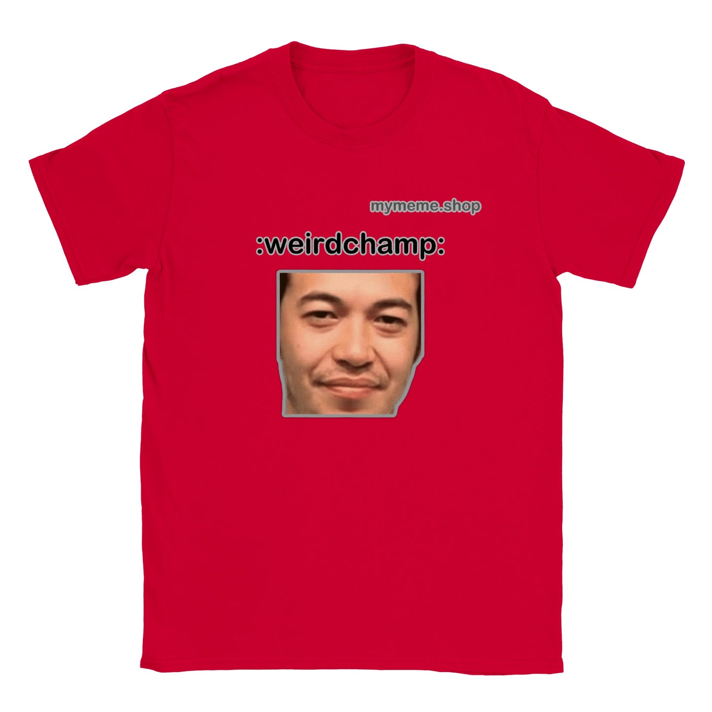 :weirdchamp: T-shirt