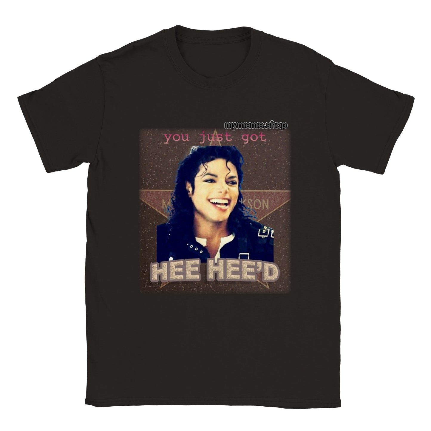 You just got Hee Hee'd T-shirt