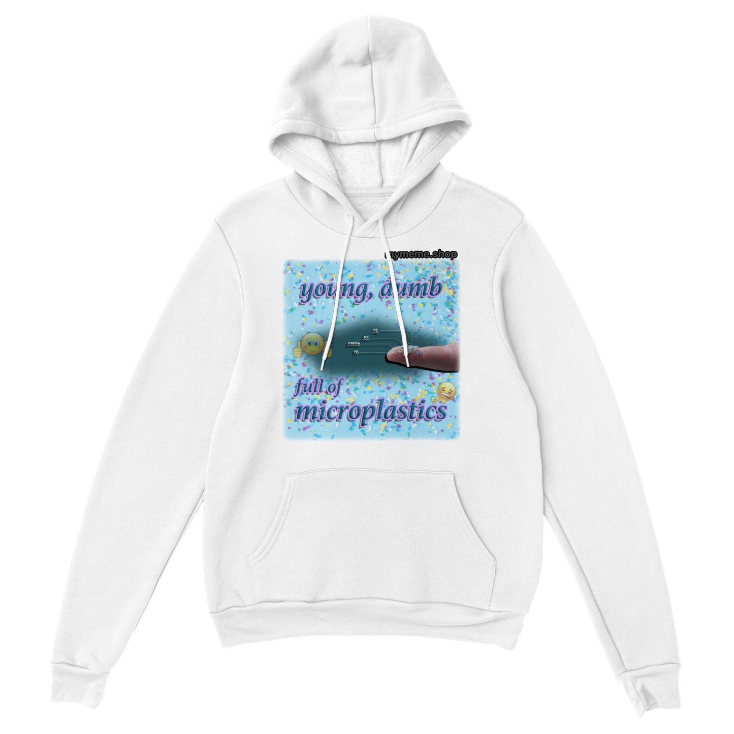 Young, dumb, full of microplastics Hoodie