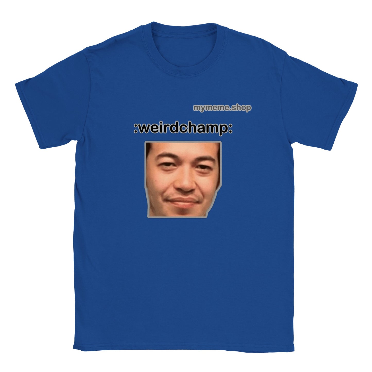 :weirdchamp: T-shirt