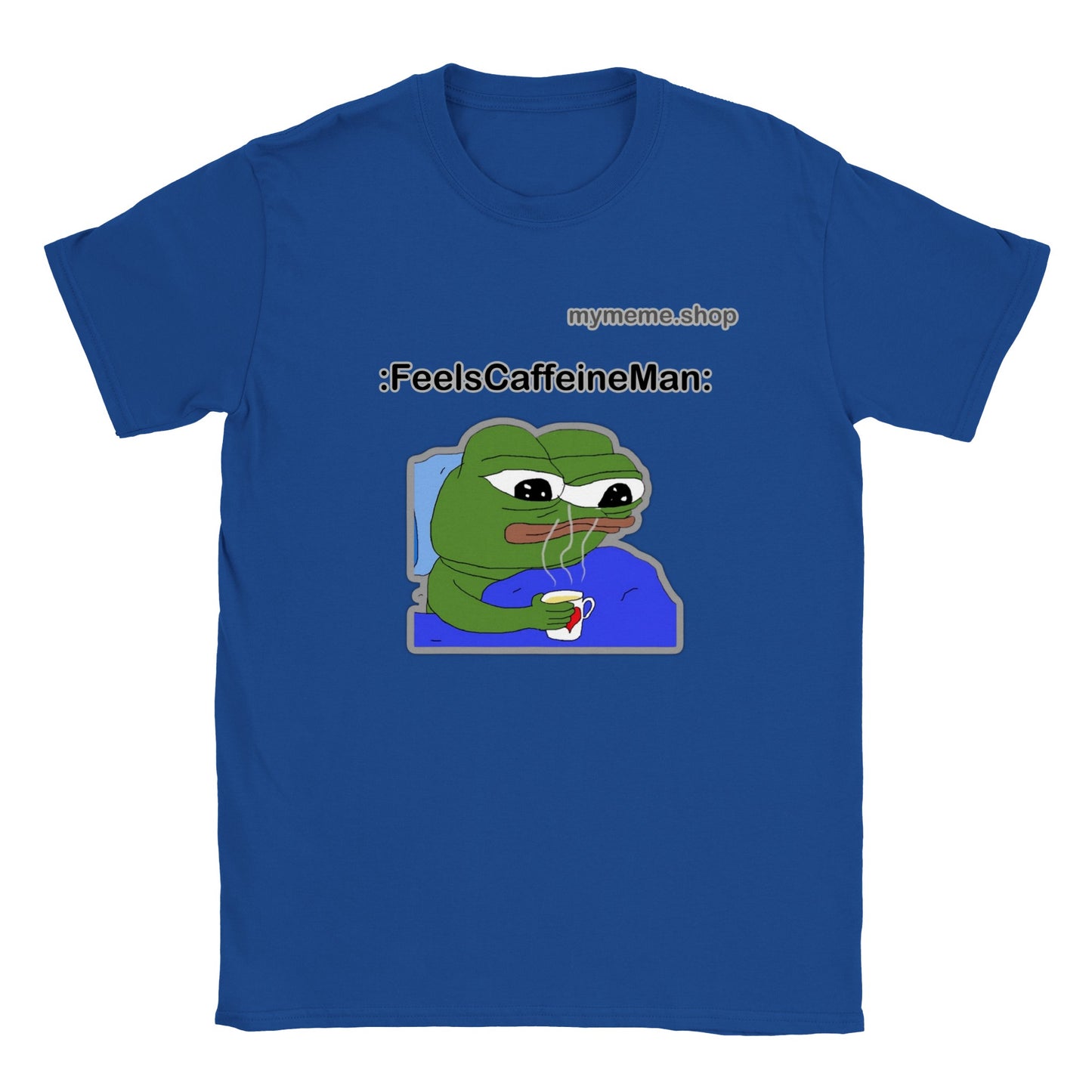 :FeelsCaffeineMan: T-shirt