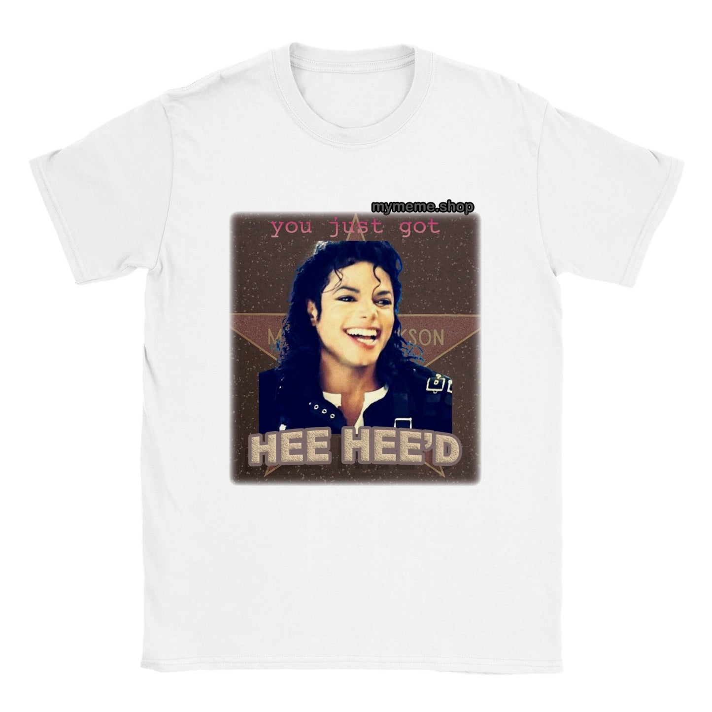 You just got Hee Hee'd T-shirt