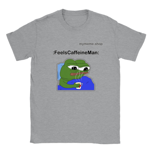 :FeelsCaffeineMan: T-shirt