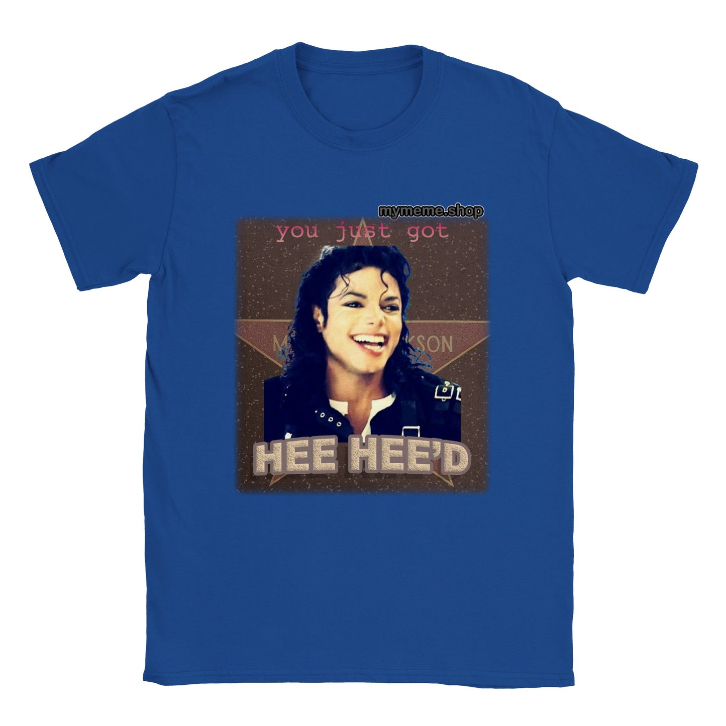 You just got Hee Hee'd T-shirt