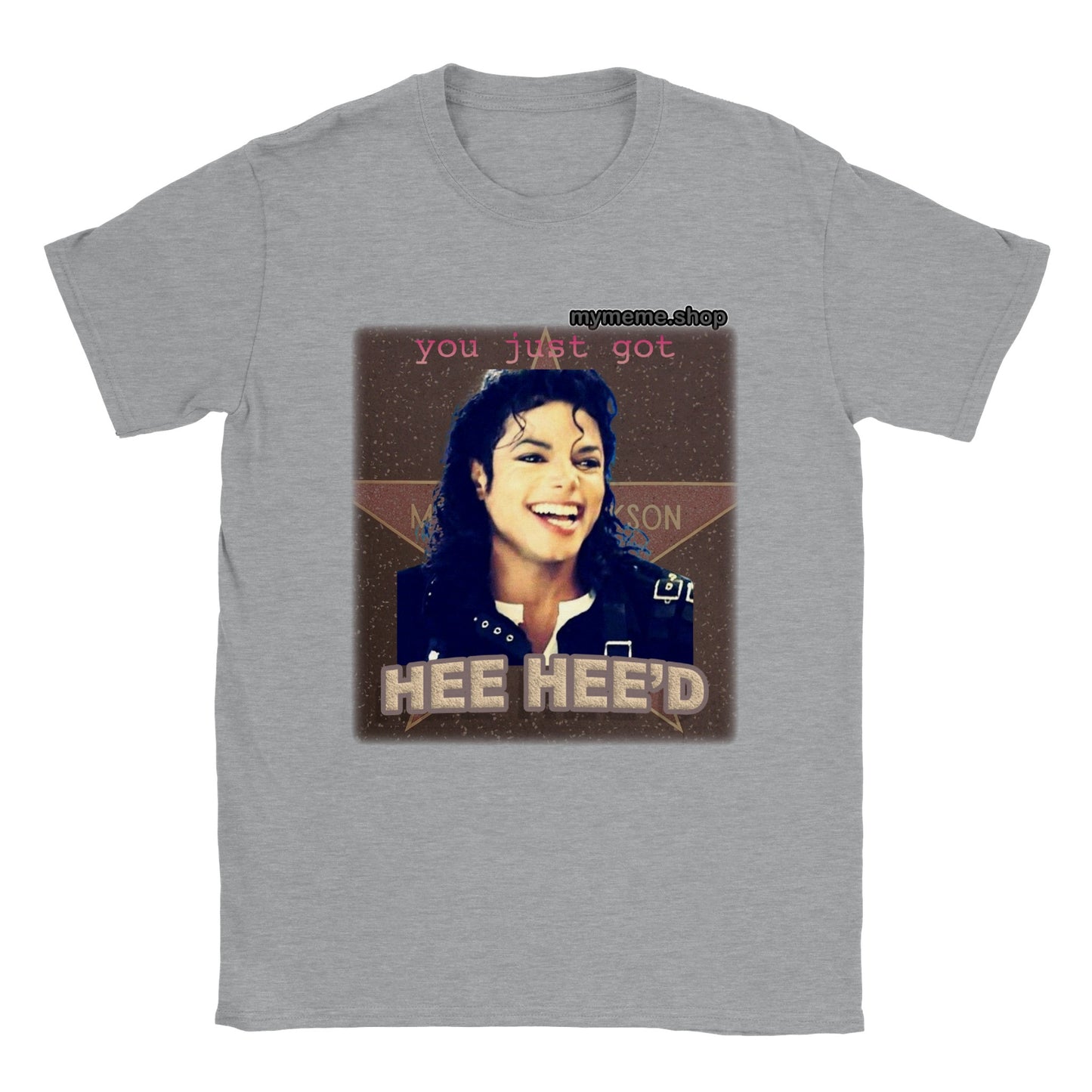 You just got Hee Hee'd T-shirt