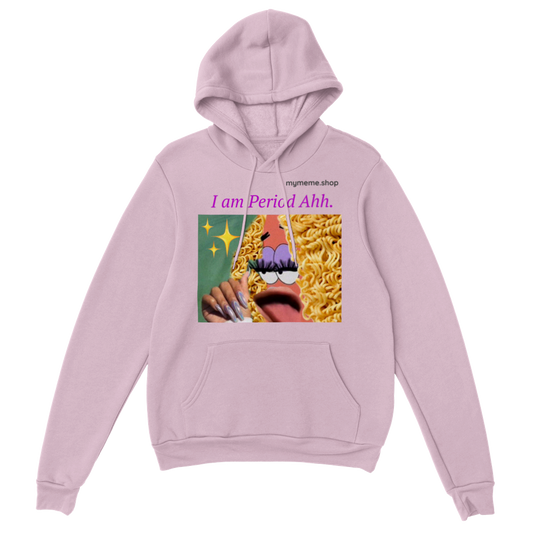 I am Period Ahh, You are Period Uhh. Sweatshirt / Hoodie